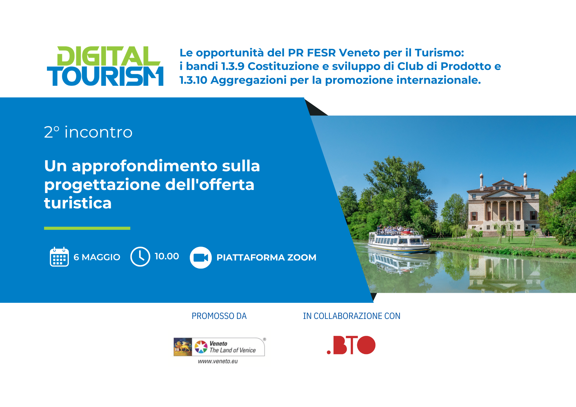 Le opportunità del PR FESR Veneto per il Turismo: i bandi 1.3.9 Costituzione e sviluppo di Club di Prodotto e 1.3.10 Aggregazioni per la promozione internazionale | 2° incontro