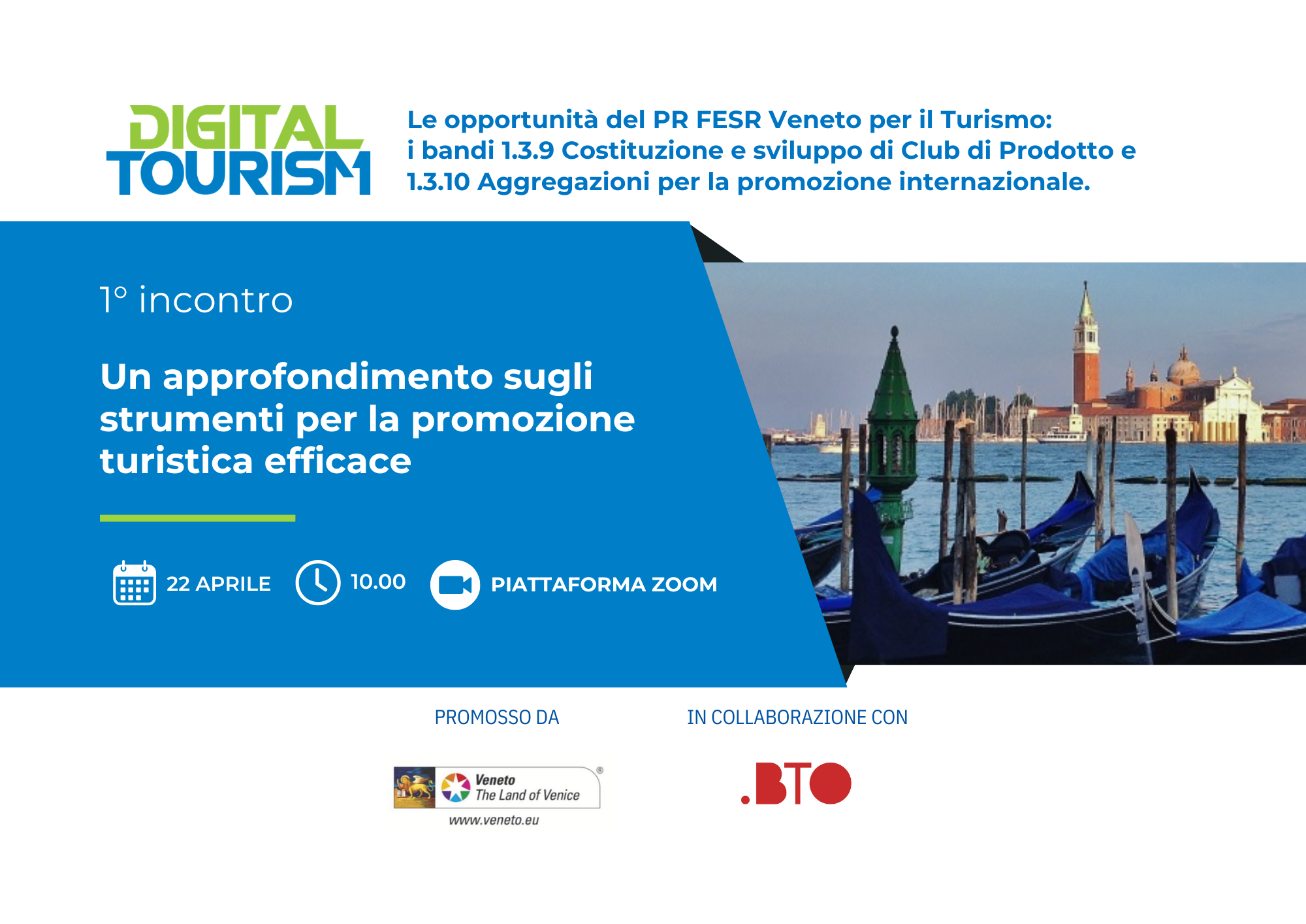 Le opportunità del PR FESR Veneto per il Turismo: i bandi 1.3.9 Costituzione e sviluppo di Club di Prodotto e 1.3.10 Aggregazioni per la promozione internazionale | 1° incontro